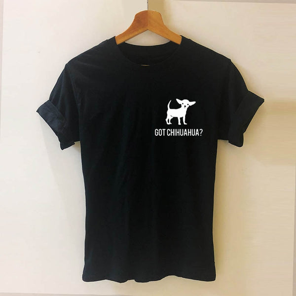 Got Chihuahua? Dog Lovers T Shirt