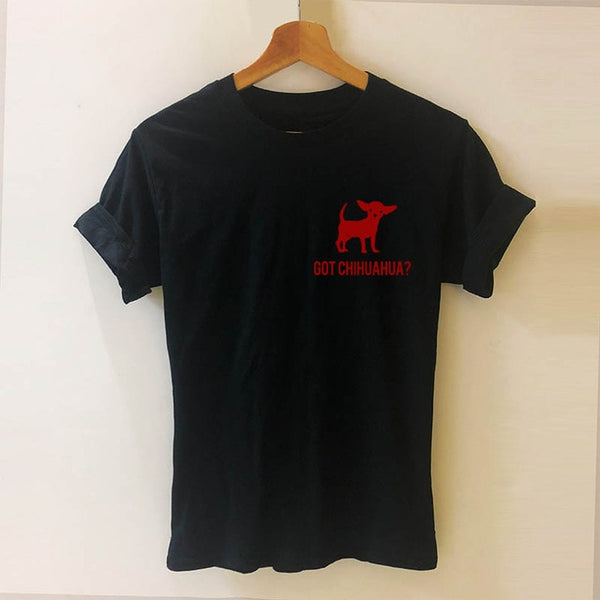 Got Chihuahua? Dog Lovers T Shirt
